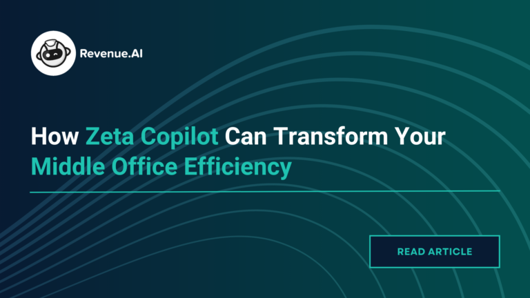 How Zeta Copi﻿lot Can Transform Your Middle Office Efficiency