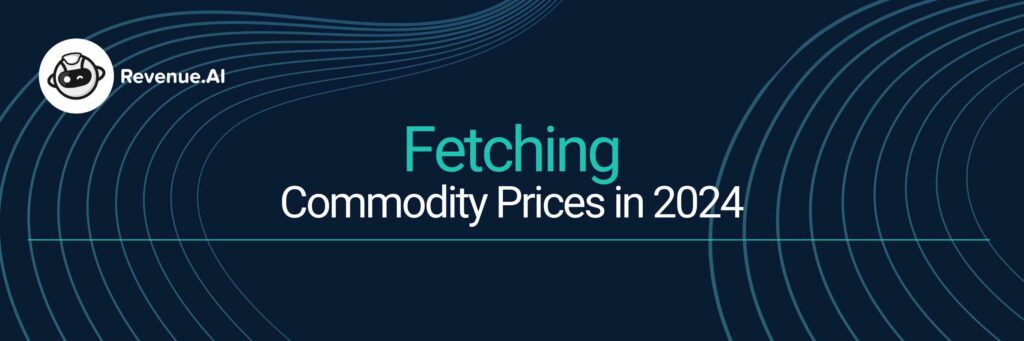 Fetching Commodity Prices in 2024